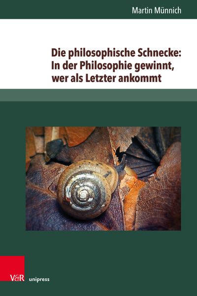 Die philosophische Schnecke: In der Philosophie gewinnt wer als Letzter ankommt