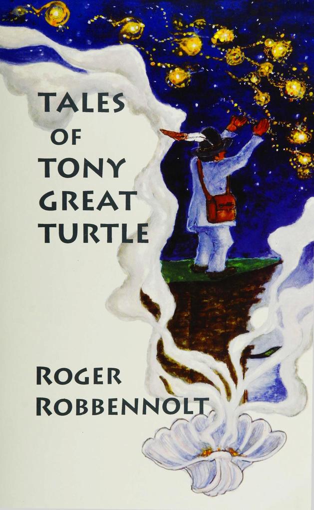 Tales of Tony Great Turtle (Parables from the Heart Land #3)