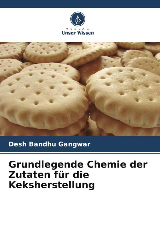 Grundlegende Chemie der Zutaten für die Keksherstellung