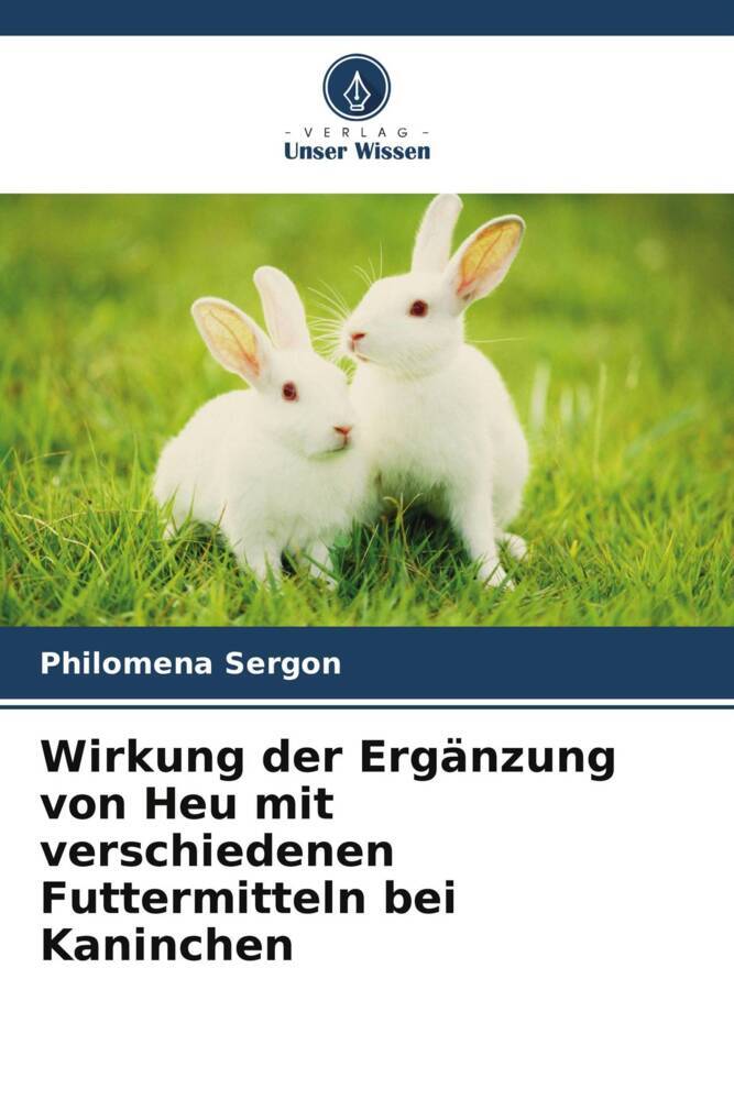 Wirkung der Ergänzung von Heu mit verschiedenen Futtermitteln bei Kaninchen