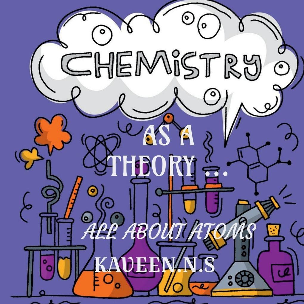 CHEMISTRY AS A THEORY...