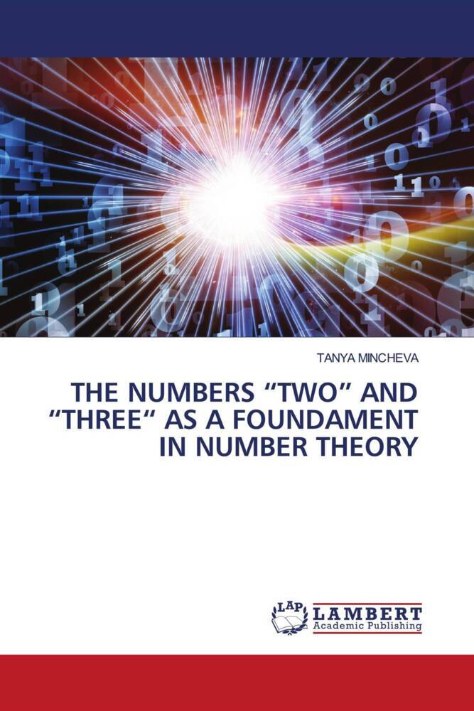 THE NUMBERS 'TWO' AND 'THREE' AS A FOUNDAMENT IN NUMBER THEORY