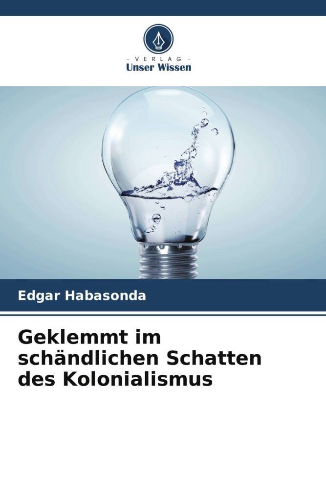 Geklemmt im schändlichen Schatten des Kolonialismus