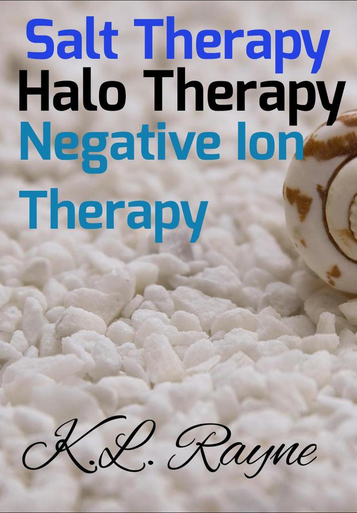 Salt Therapy Halo Therapy Negative Ion Therapy (Clouds of Rayne #28)