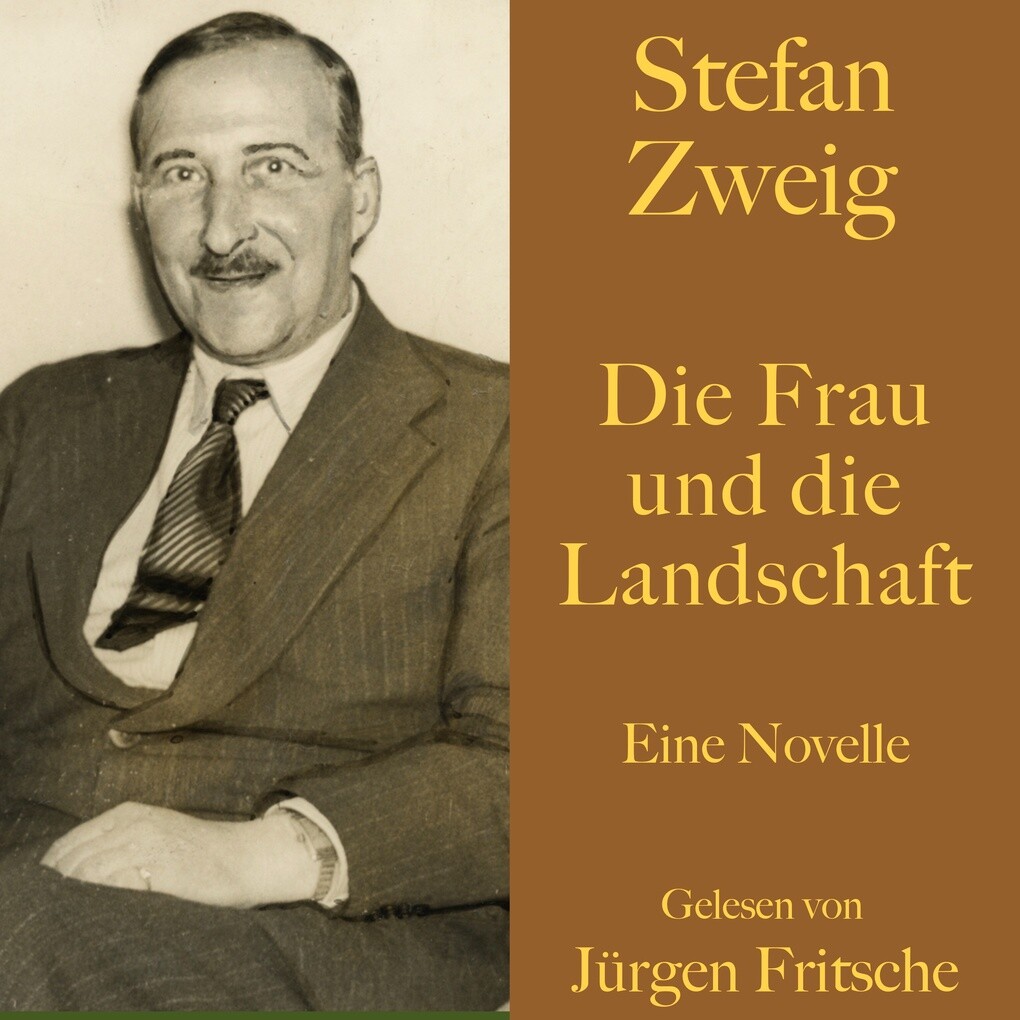 Stefan Zweig: Die Frau und die Landschaft