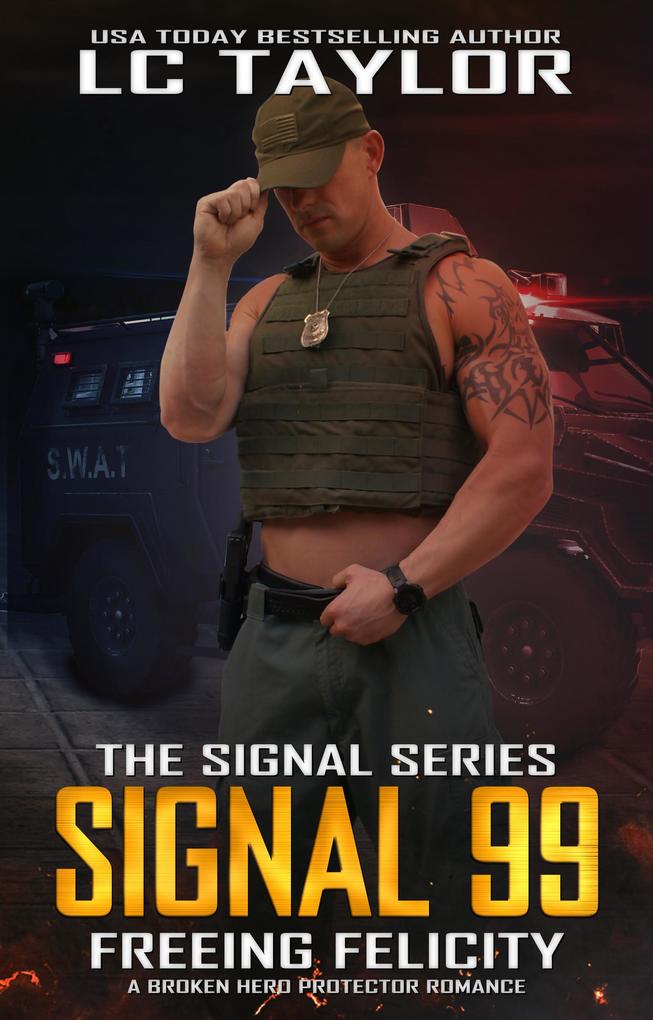 Signal 99: Freeing Felicity (The Signal Series #3)