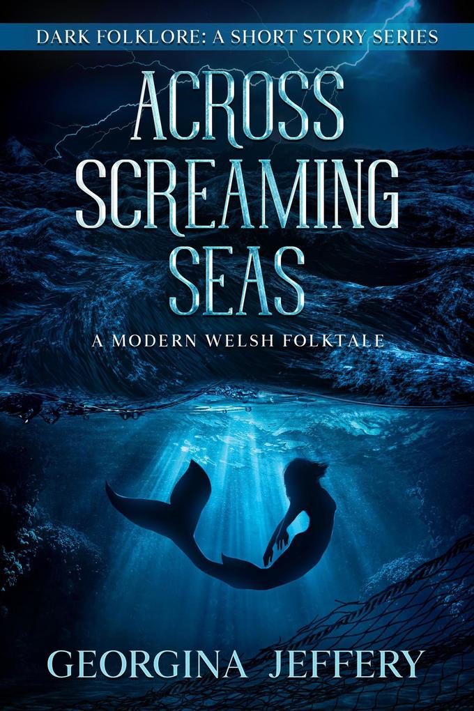 Across Screaming Seas (Dark Folklore #3)