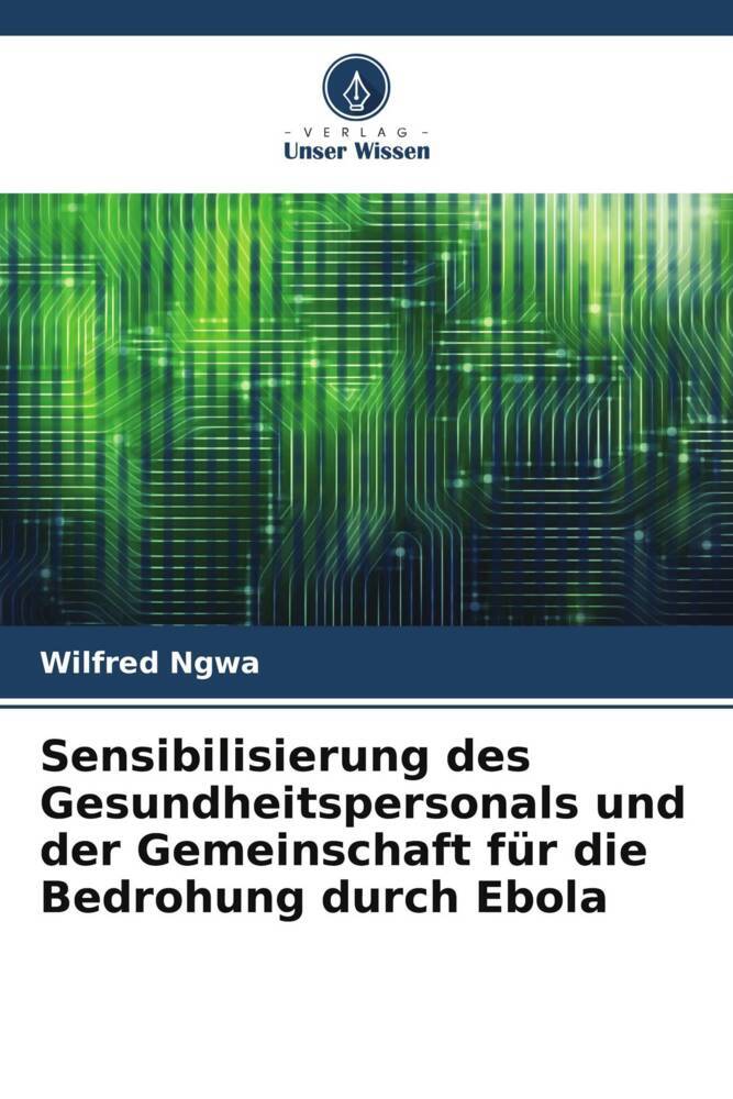Sensibilisierung des Gesundheitspersonals und der Gemeinschaft für die Bedrohung durch Ebola