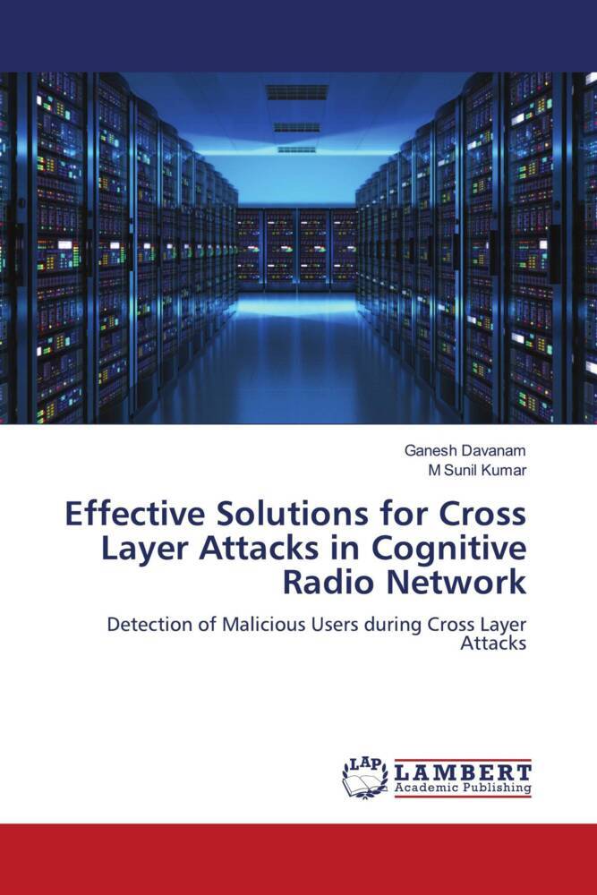 Effective Solutions for Cross Layer Attacks in Cognitive Radio Network