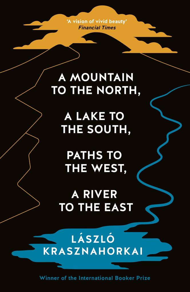 A Mountain to the North A Lake to The South Paths to the West A River to the East