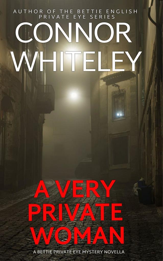 A Very Private Woman: A Bettie English Private Eye Mystery Novella (The Bettie English Private Eye Mysteries #1)