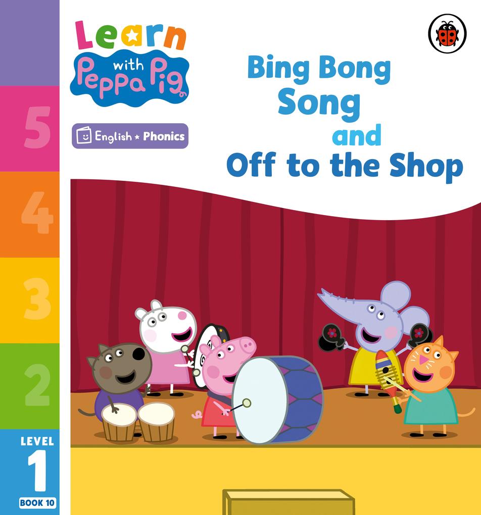 Learn with Peppa Phonics Level 1 Book 10 - Bing Bong Song and Off to the Shop (Phonics Reader)