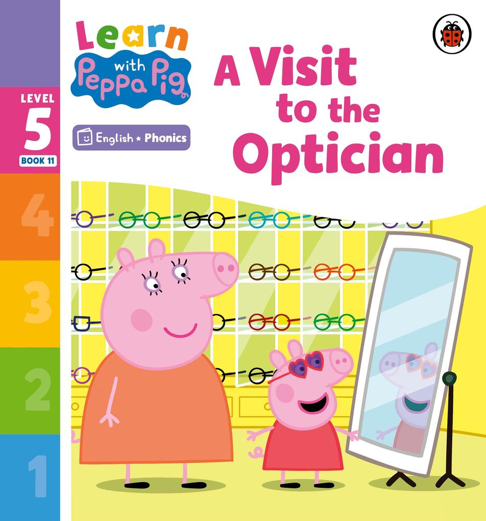 Learn with Peppa Phonics Level 5 Book 11 - A Visit to the Optician (Phonics Reader)