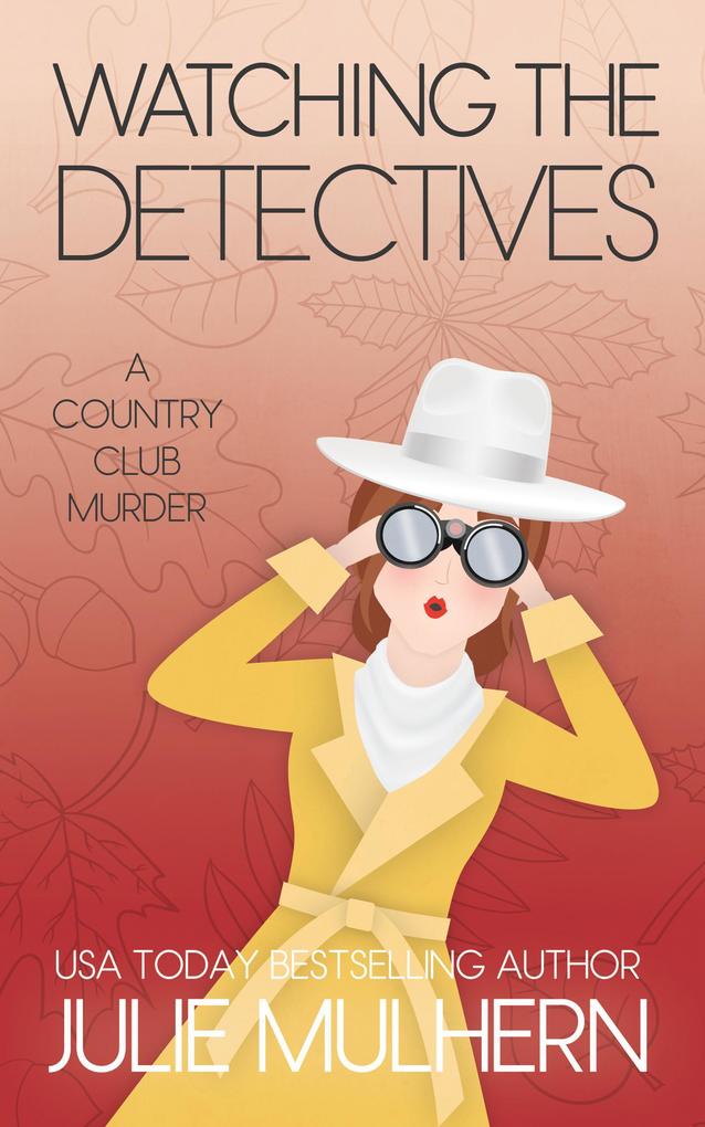 Watching the Detectives (The Country Club Murders #5)