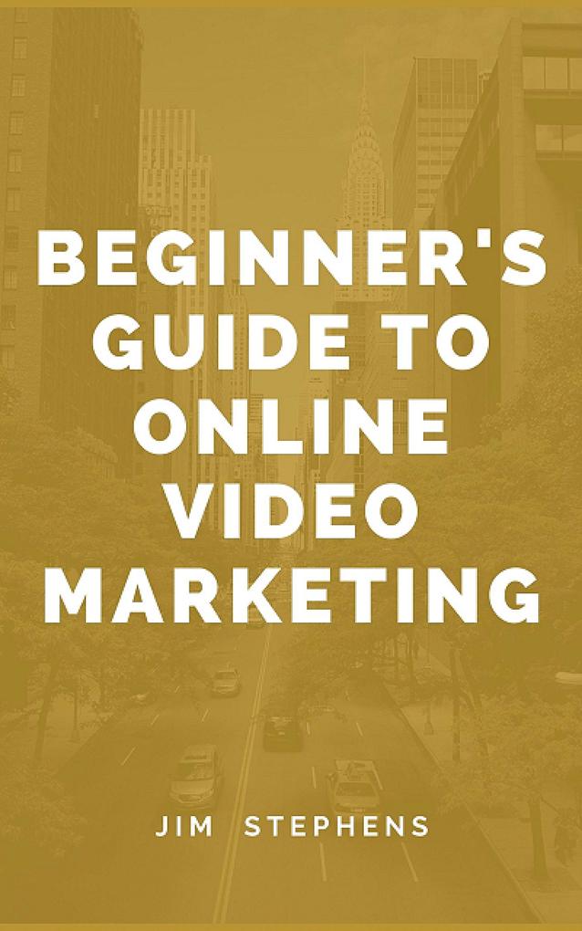 Beginner‘s Guide to Online Video Marketing