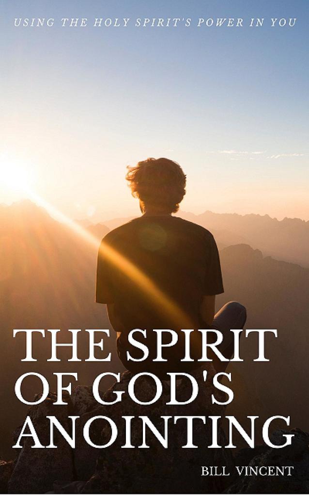 The Spirit of God‘s Anointing