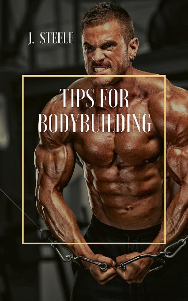 Tips for Bodybuilding