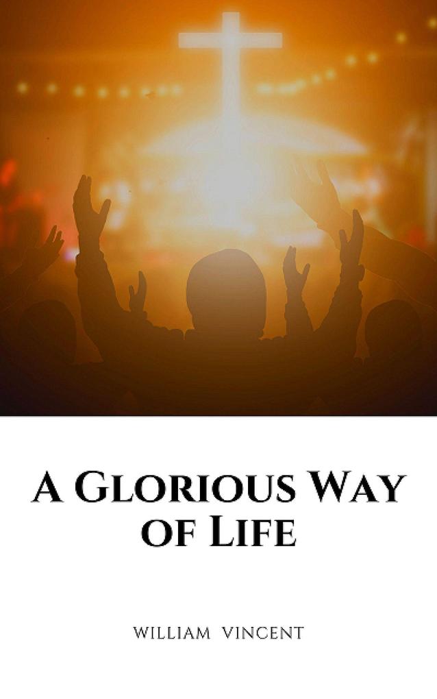 A Glorious Way of Life