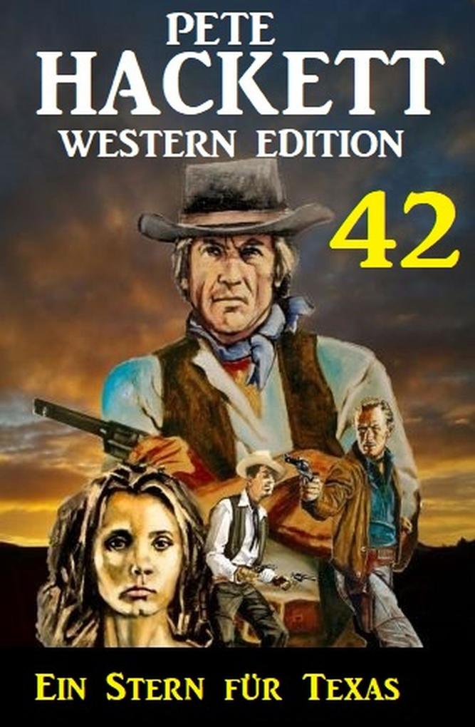 Ein Stern für Texas: Pete Hackett Western Edition 42