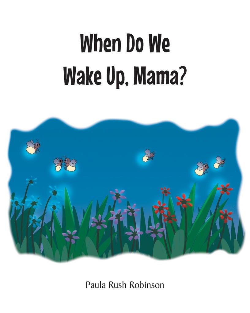 When Do We Wake Up Mama?