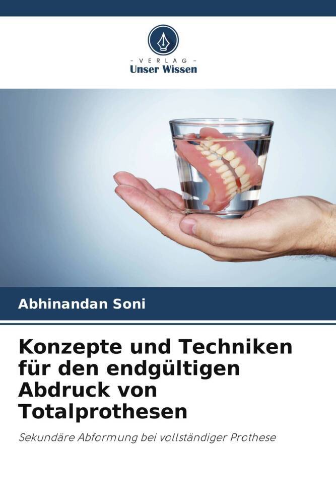 Konzepte und Techniken für den endgültigen Abdruck von Totalprothesen