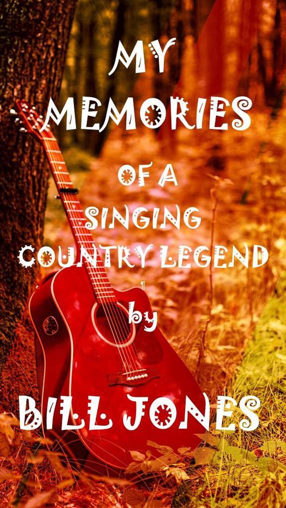 My Memories of a Singing Country Legend