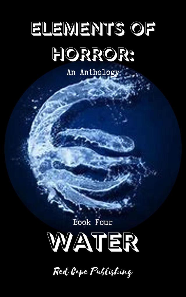 Water (Elements of Horror #4)