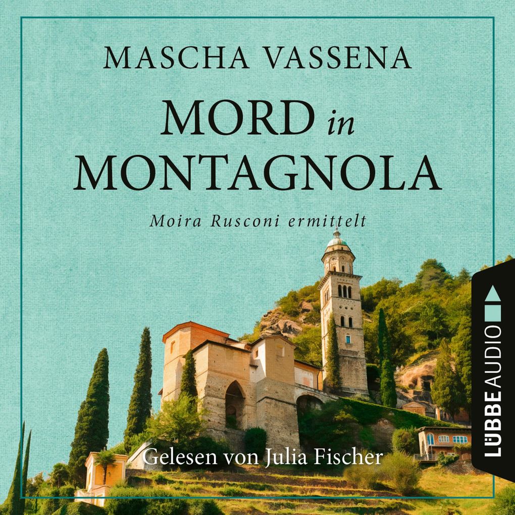 Mord in Montagnola - Moira Rusconi ermittelt - Ein Tessin-Krimi Teil 1
