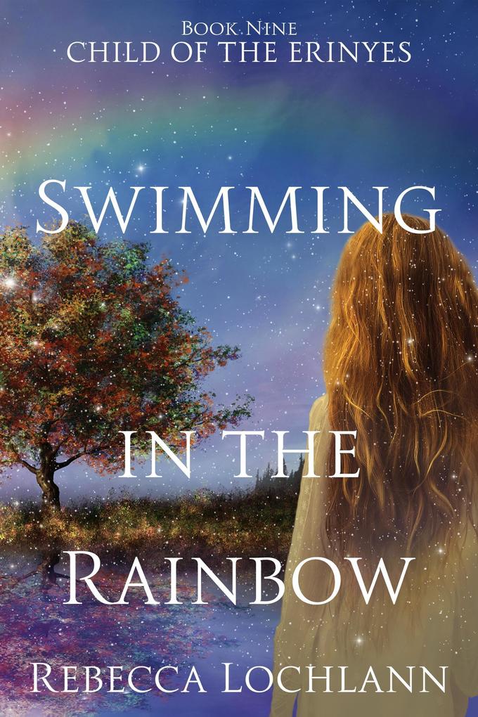 Swimming in the Rainbow (The Child of the Erinyes #9)