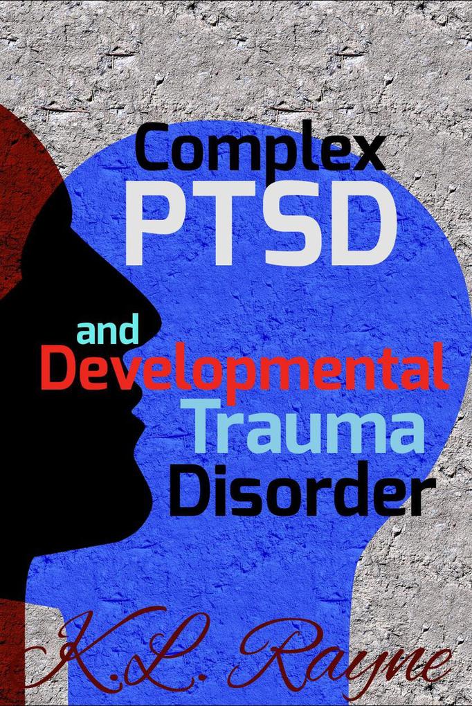 Complex PTSD and Developmental Trauma Disorder (Clouds of Rayne #34)
