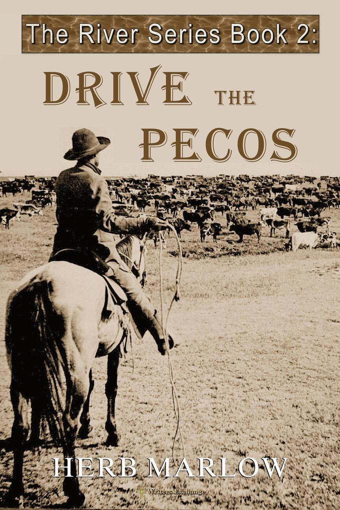Drive the Pecos (The River Series #2)