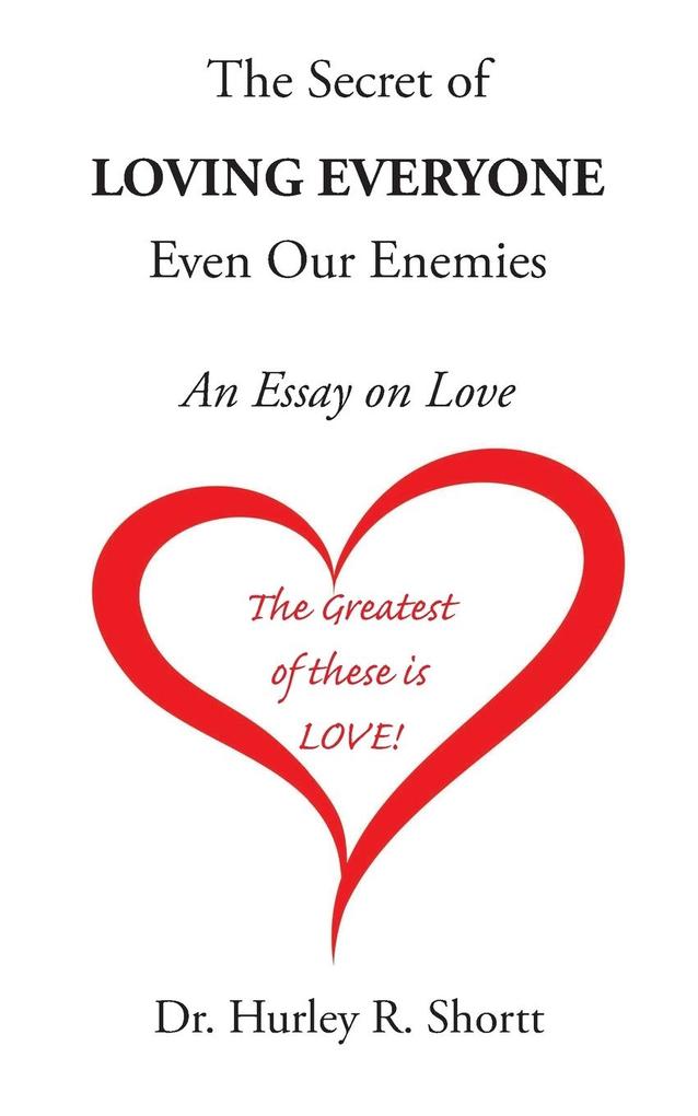 The Secret of Loving Everyone Even Our Enemies