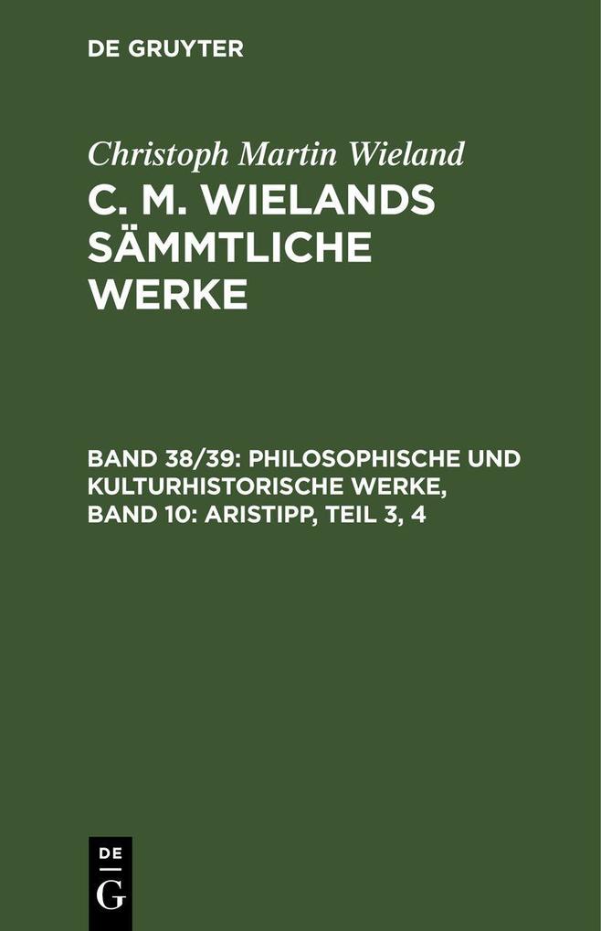 Philosophische und kulturhistorische Werke Band 10: Aristipp Teil 3 4