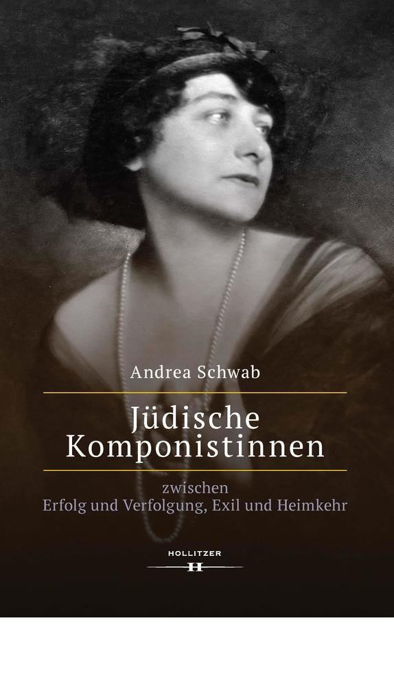 Jüdische Komponistinnen zwischen Erfolg und Verfolgung Exil und Heimkehr