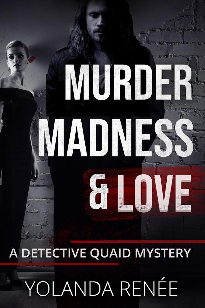 Murder Madness & Love (A Detective Quaid Mystery #1)