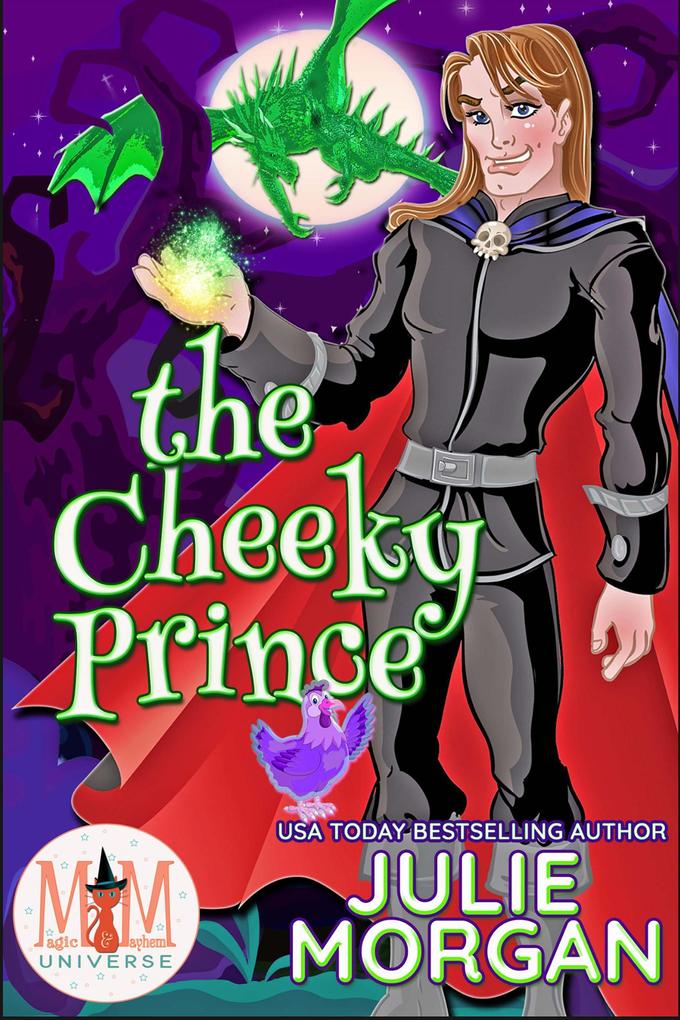 The Cheeky Prince: Magic and Mayhem Universe (Chronicles of the Veil #3)