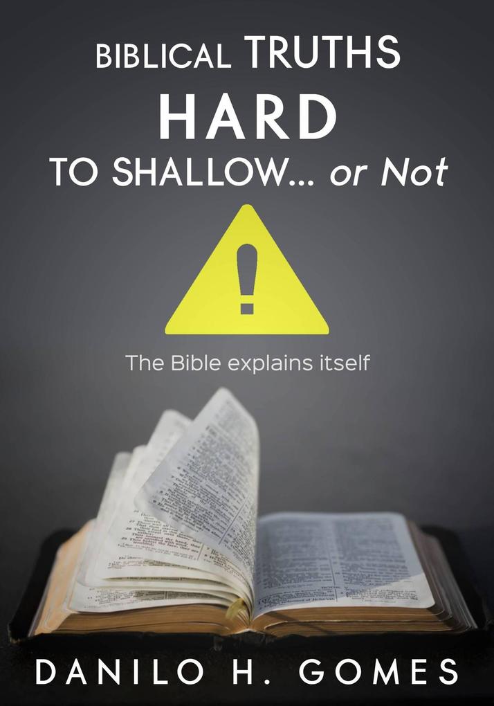 Biblical Truths Hard to Shallow... Or Not