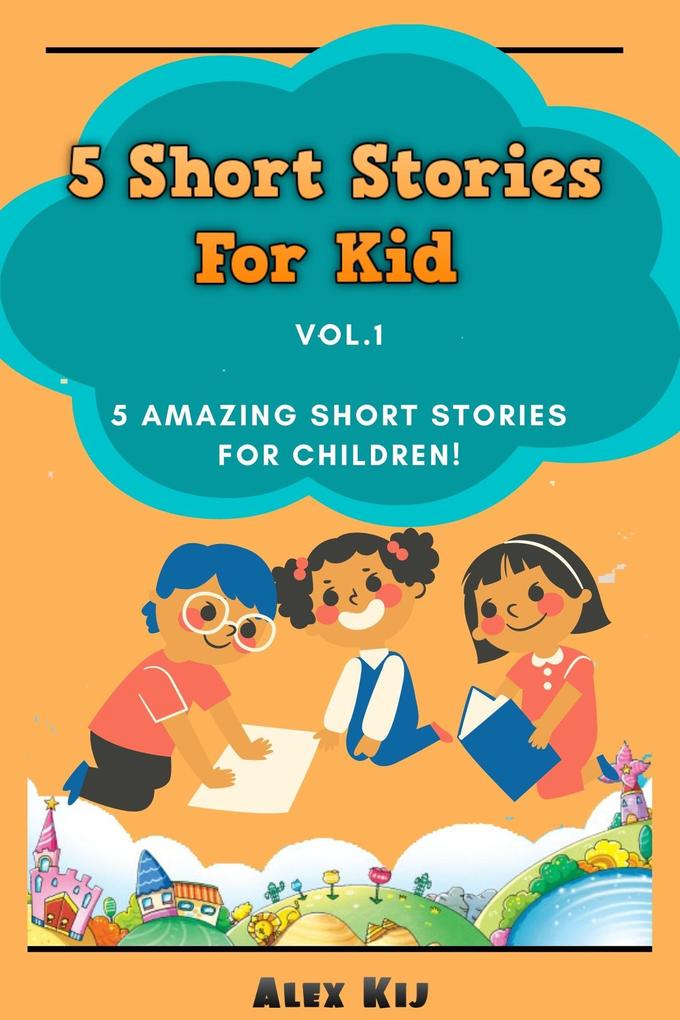 5 Short Stories For Kids Vol.1