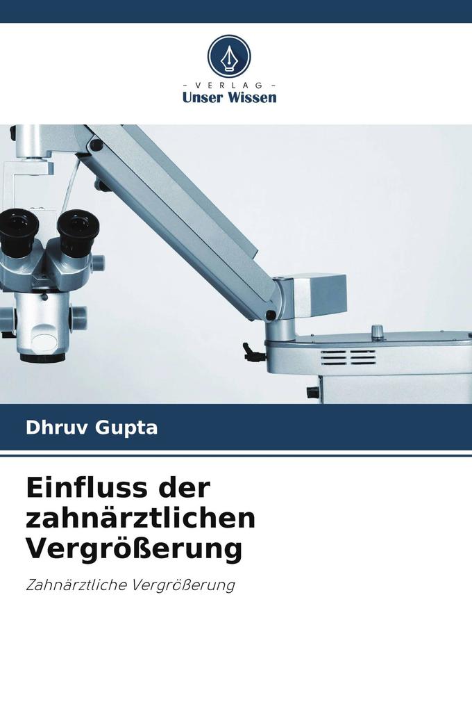 Einfluss der zahnärztlichen Vergrößerung