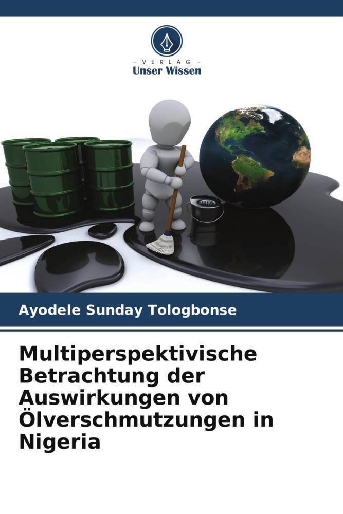 Multiperspektivische Betrachtung der Auswirkungen von Ölverschmutzungen in Nigeria