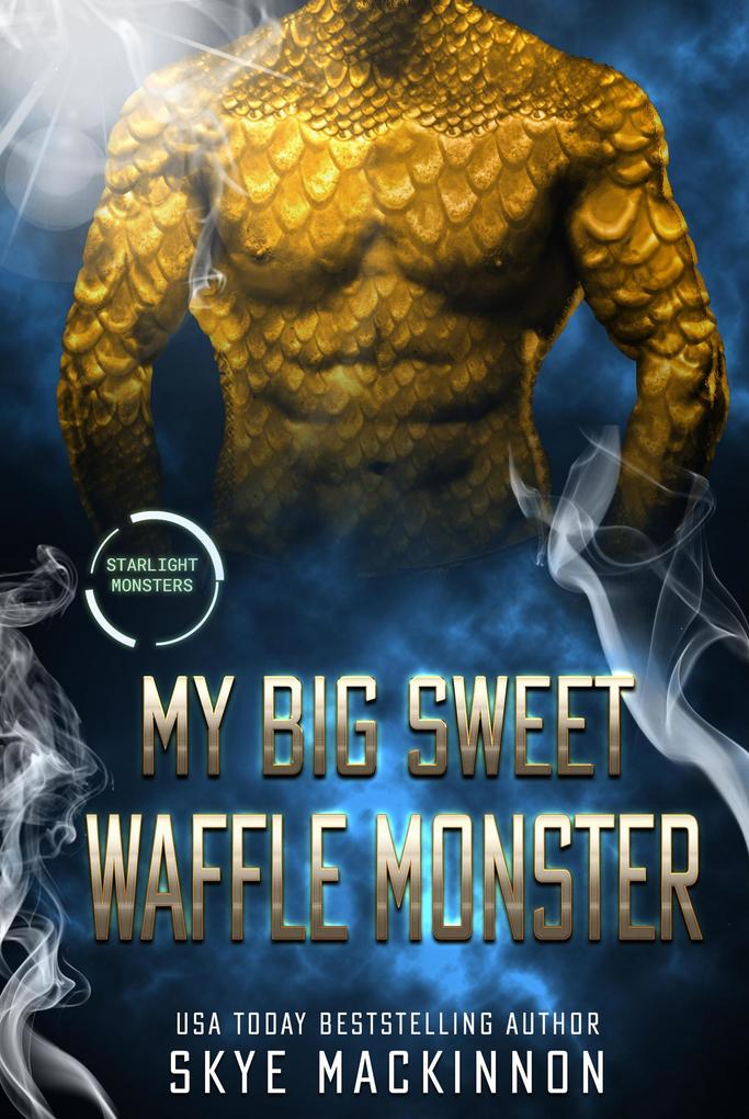 My Big Sweet Waffle Monster (Starlight Monsters #0)