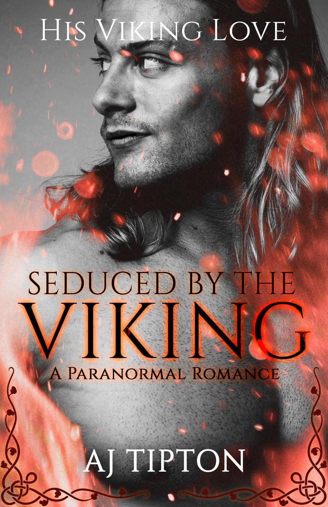 Seduced by the Viking: A Paranormal Romance (His Viking Love #3)