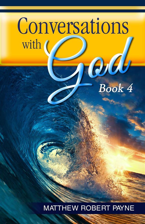 Conversations with God Book 4