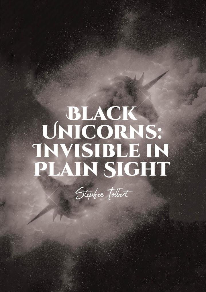 Black Unicorns: Invisible in Plain Sight