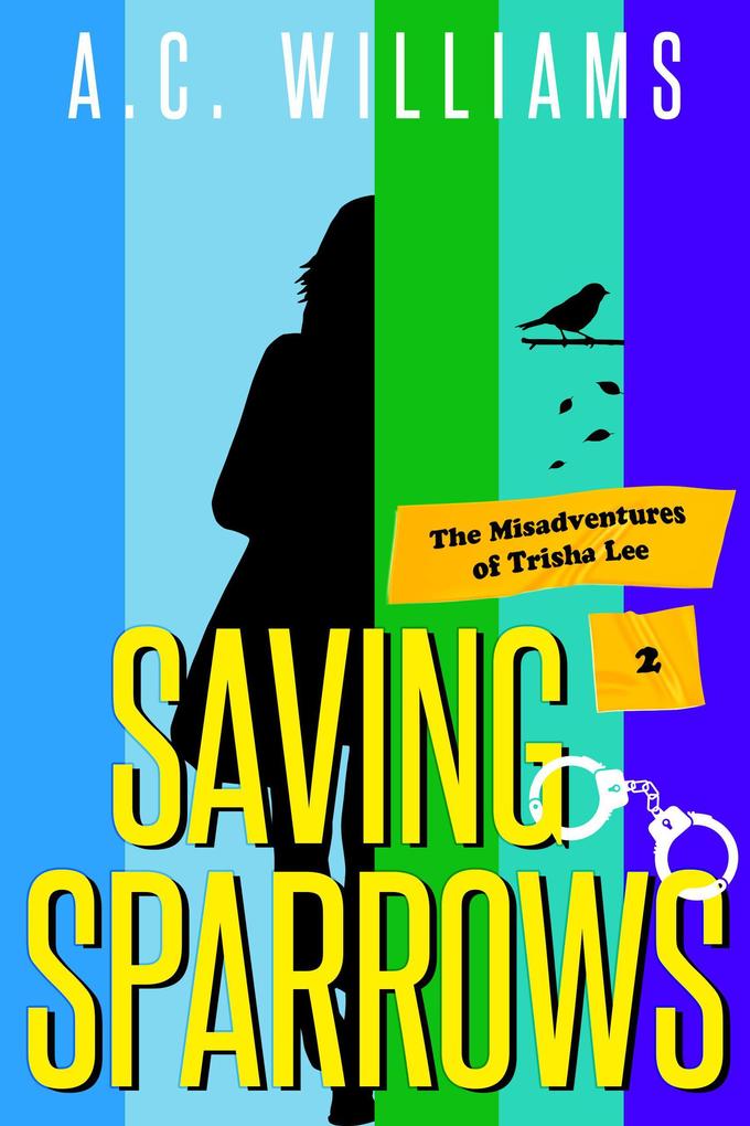 Saving Sparrows (The Misadventures of Trisha Lee #2)