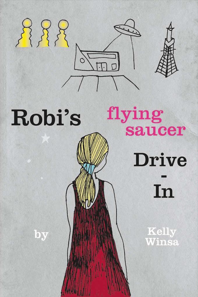 Robi‘s Flying Saucer Drive-In (Robi‘s Flying Saucer Series #1)