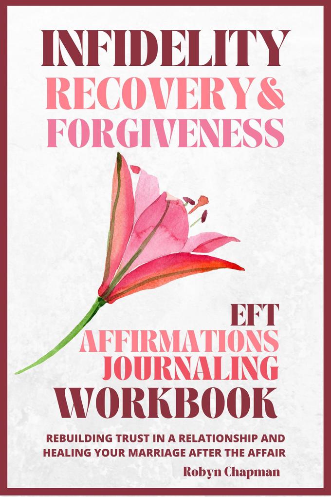 Infidelity Recovery and Forgiveness EFT Affirmations Journaling Workbook