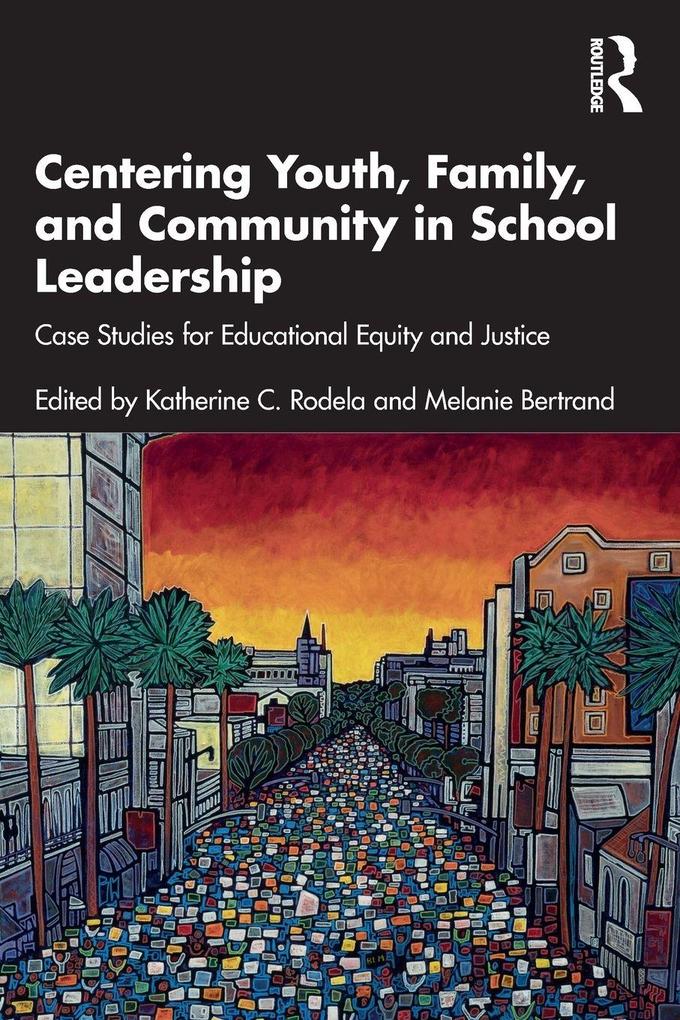 Centering Youth Family and Community in School Leadership