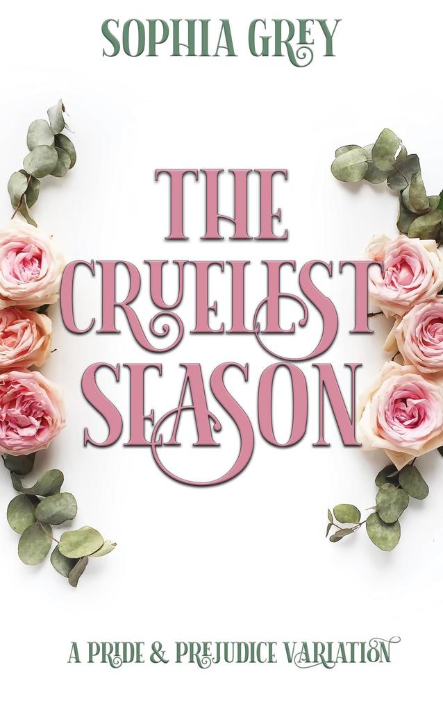 The Cruelest Season: A Pride and Prejudice Variation