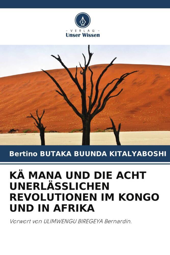 KÄ MANA UND DIE ACHT UNERLÄSSLICHEN REVOLUTIONEN IM KONGO UND IN AFRIKA